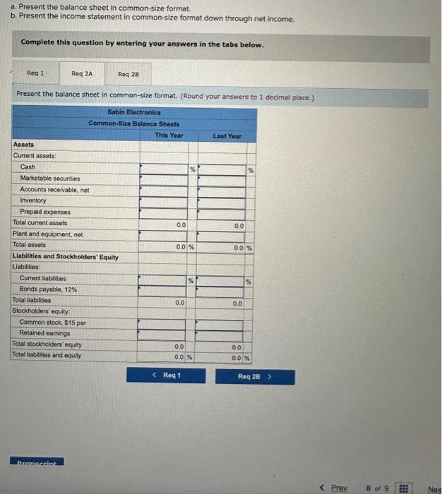  a. Present the balance sheet in common-size format. b. Present the