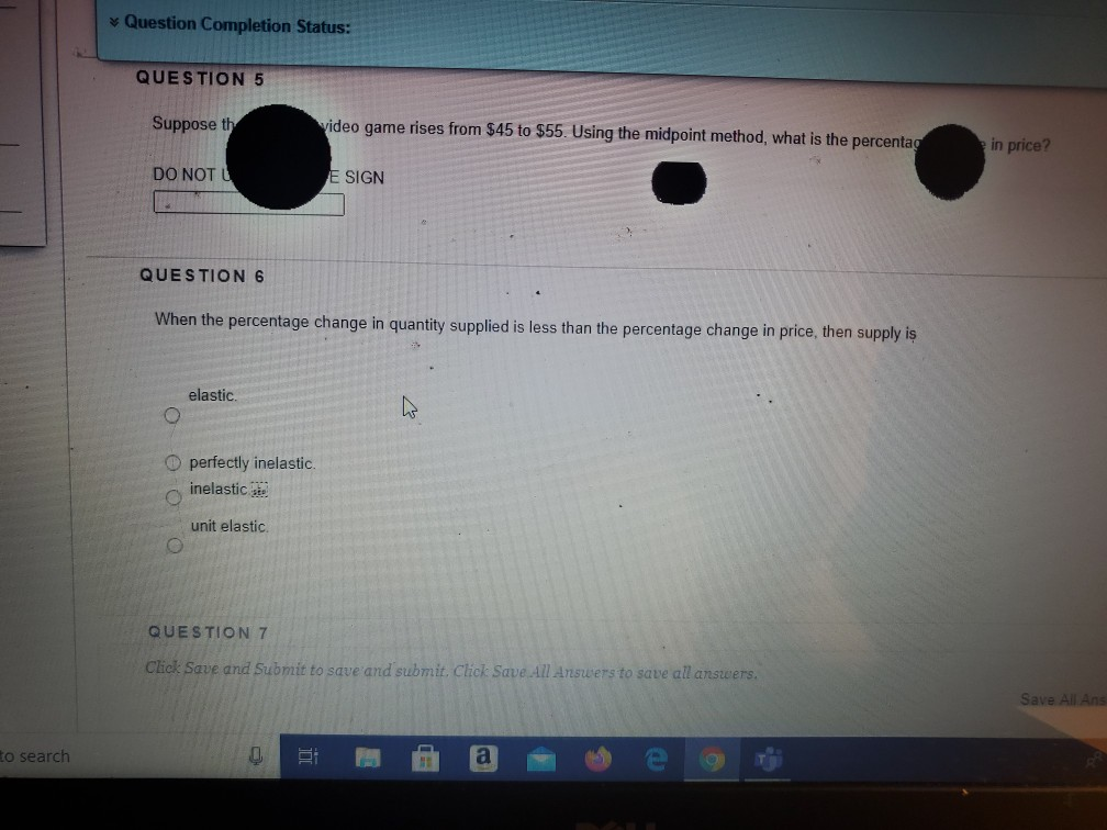 proportionately responsive to changes in price. perfectly inelastic unit elastic O inelastic