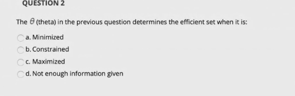  QUESTION 2 The (theta) in the previous question determines the efficient