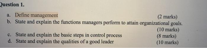  Question 1. a. Define management (2 marks) b. State and explain