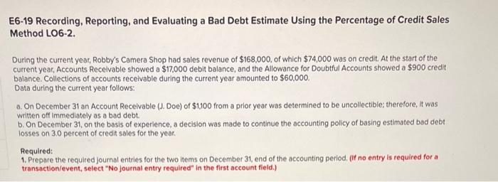  E6-19 Recording, Reporting, and Evaluating a Bad Debt Estimate Using the