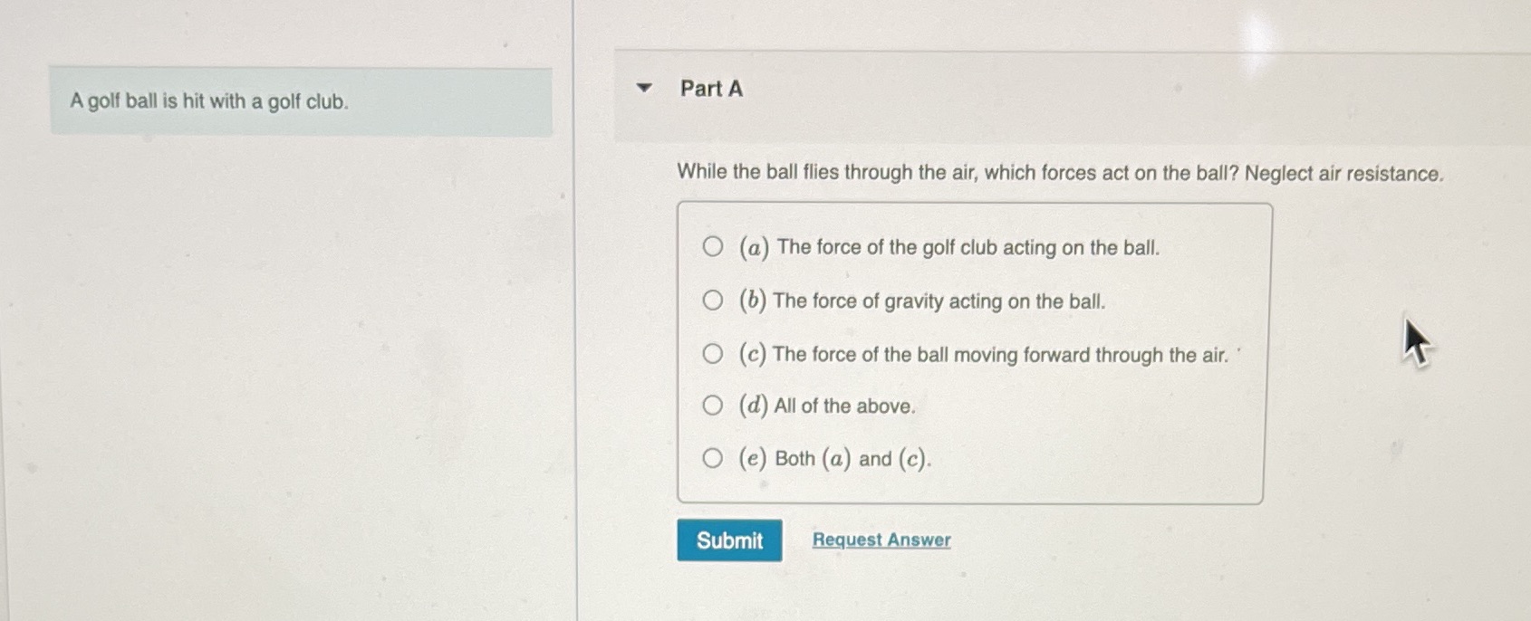 Part A A golf ball is hit with a golf club.