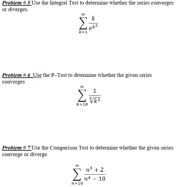 Please write neatly thank you. Problem s 5 Use the Integral Test