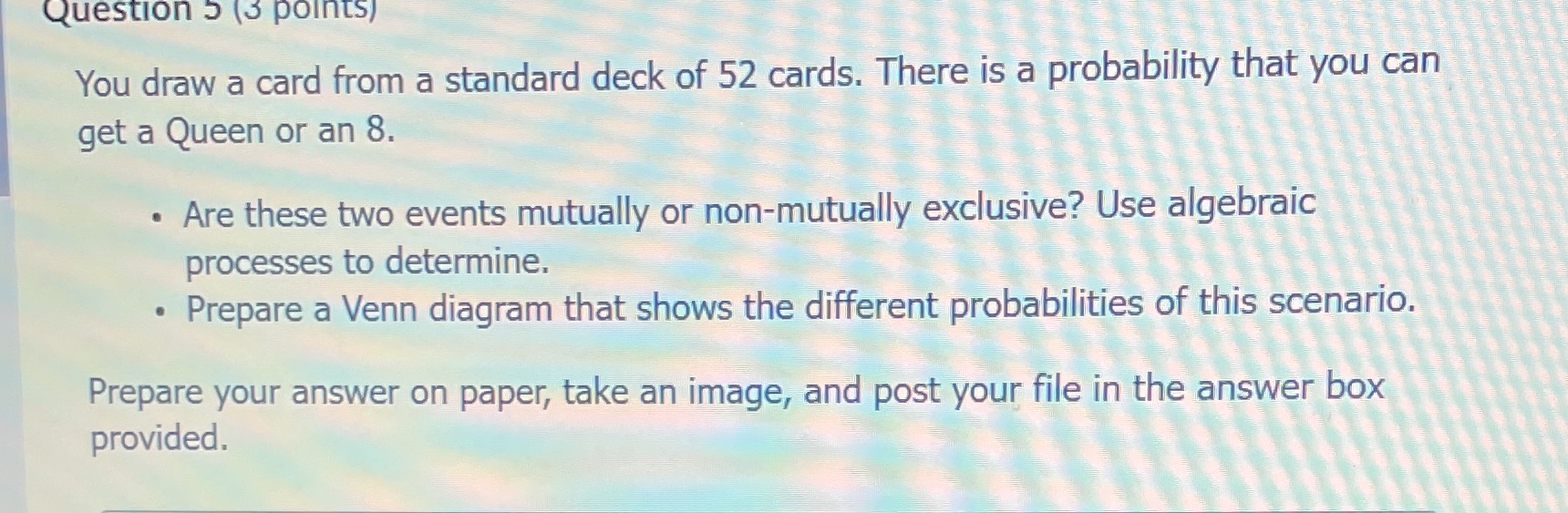  Question 5 (3 points) You draw a card from a standard