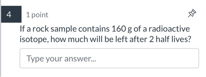  4 tel 1 point If a rock sample contains 160 g