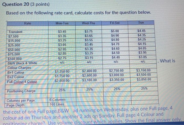  Question 20 (3 points) Based on the following rate card, calculate