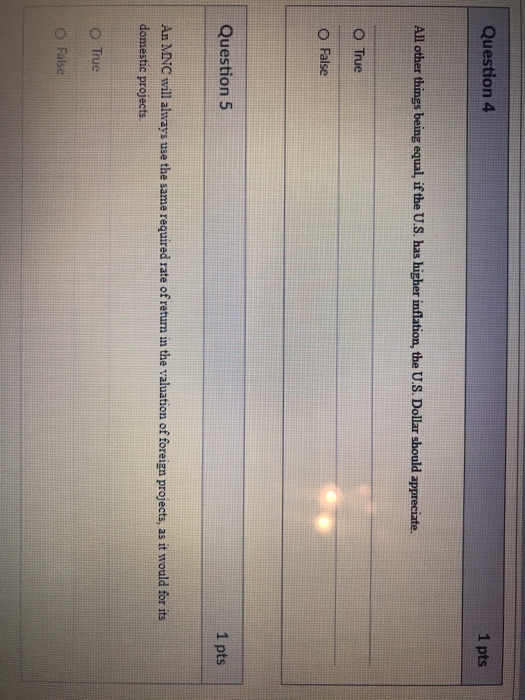  Question 4 1 pts All other things being equal, if the