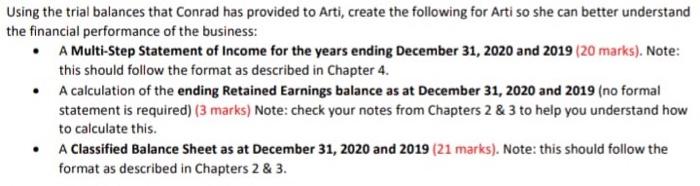  Using the trial balances that Conrad has provided to Arti, create