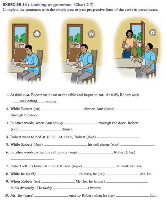 English EXERCISE 34 Looking at grammar. (Chart 2-7) Complete the sentences with
