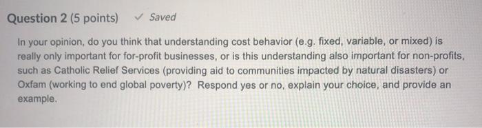  Question 2 (5 points) Saved In your opinion, do you think