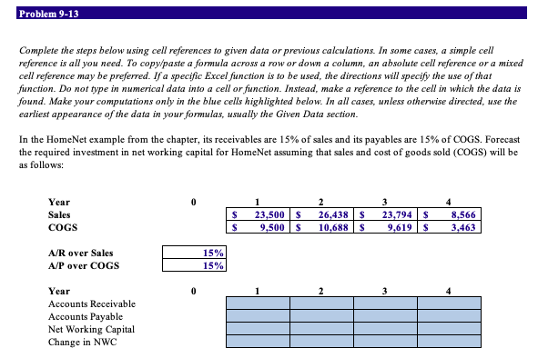 Problem 9-13 Complete the steps below using cell references to given