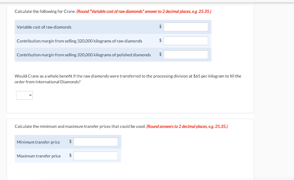 two divisions: mining and processing. They are both evaluated as profit centres.