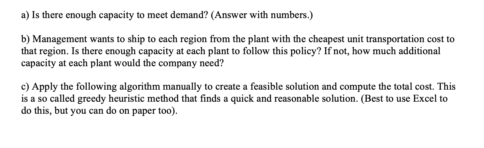 this question use the Excel file provided. A company ships their products
