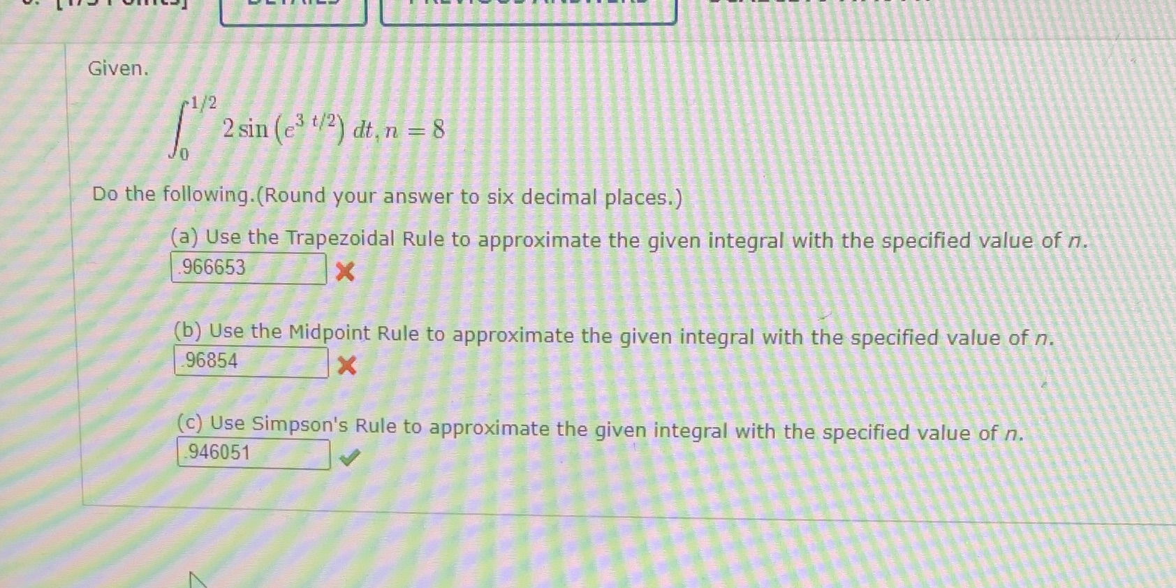  Given. -1/2 2 sin (e t/2) dt, n = 8 Do