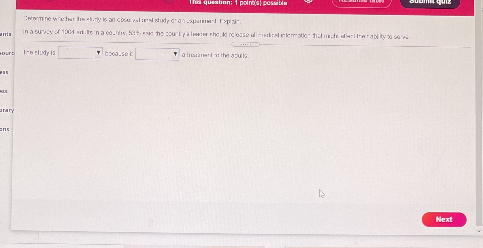 This question: 1 point(s) possible Submit quiz Determine whether the study