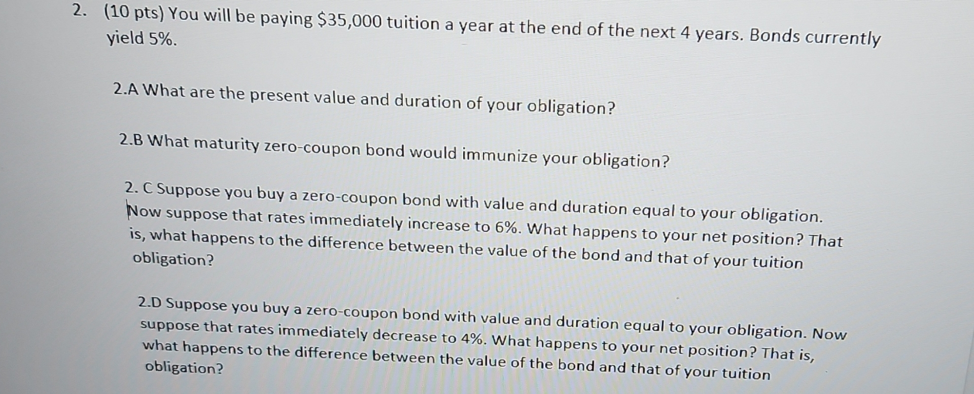  (10 pts) You will be paying $35,000 tuition a year at