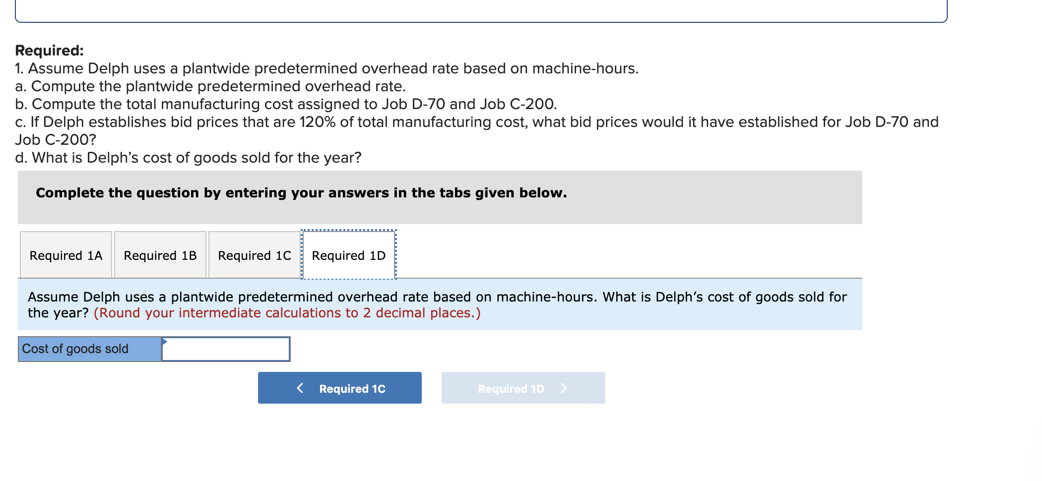 Fixed manufacturing overhead costs Variable manufacturing overhead cost per machine-hour Molding Fabrication