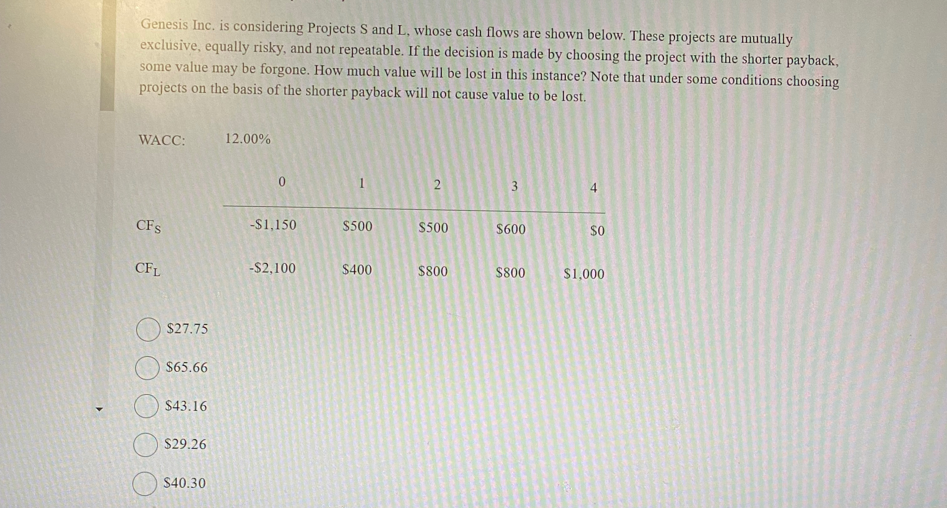  Genesis Inc. is considering Projects S and L, whose cash flows