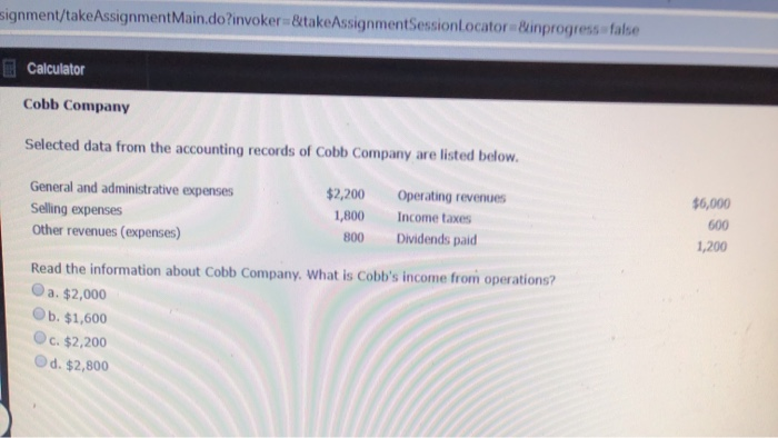  ignment/take AssignmentMain.do?invoker&take AssignmentSessionLocator Binprogress false Calculator Cobb Company Selected data from