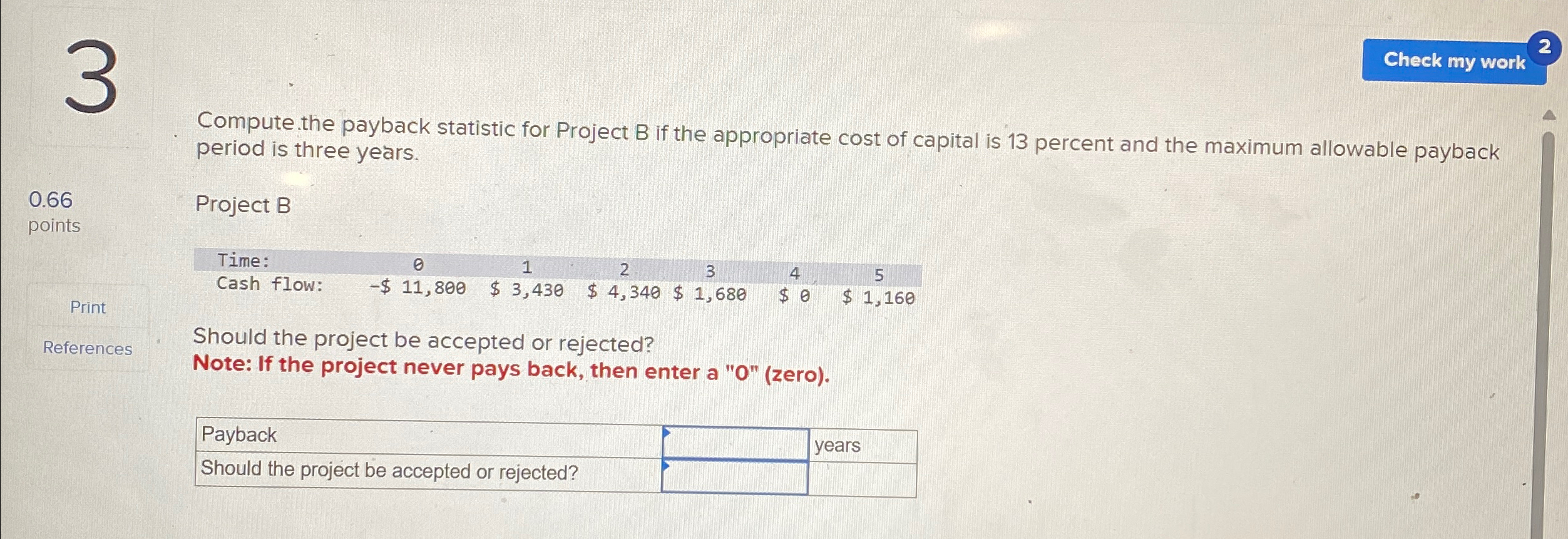  Compute the payback statistic for Project B if the appropriate cost