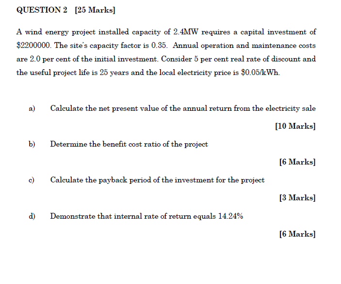 QUESTION 2 [25 Marks] A wind energy project installed capacity of