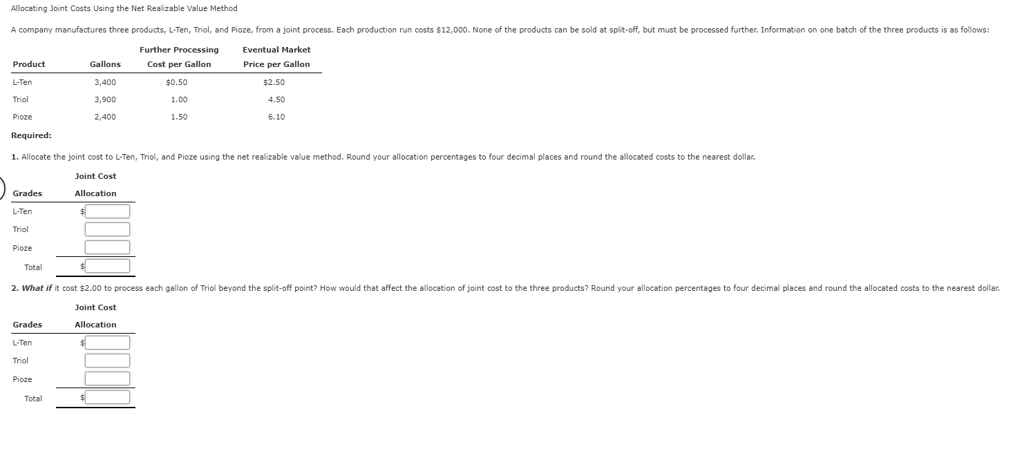 Allocating Joint Costs Using the Net Realizable Value Method A company manufactures