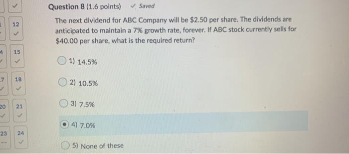  1 12 Question 8 (1.6 points) Saved The next dividend for