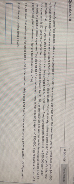  Question 10 4 points Save Answer You manufacture face masks. Sales