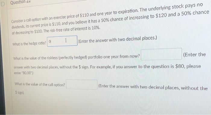  D Question 24 Consister a call option with an exercise price