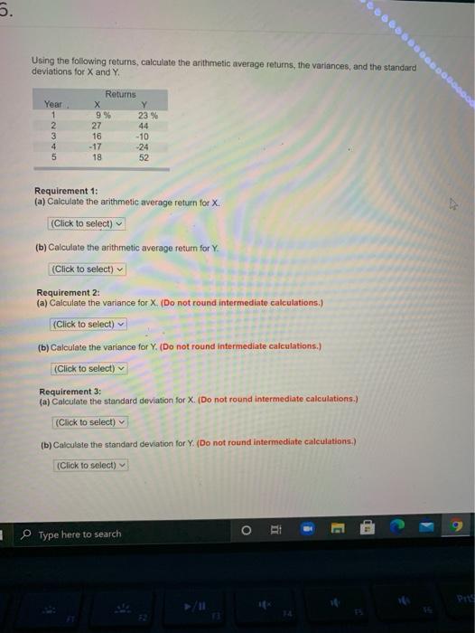  6. Using the following returns, calculate the arithmetic average returns, the