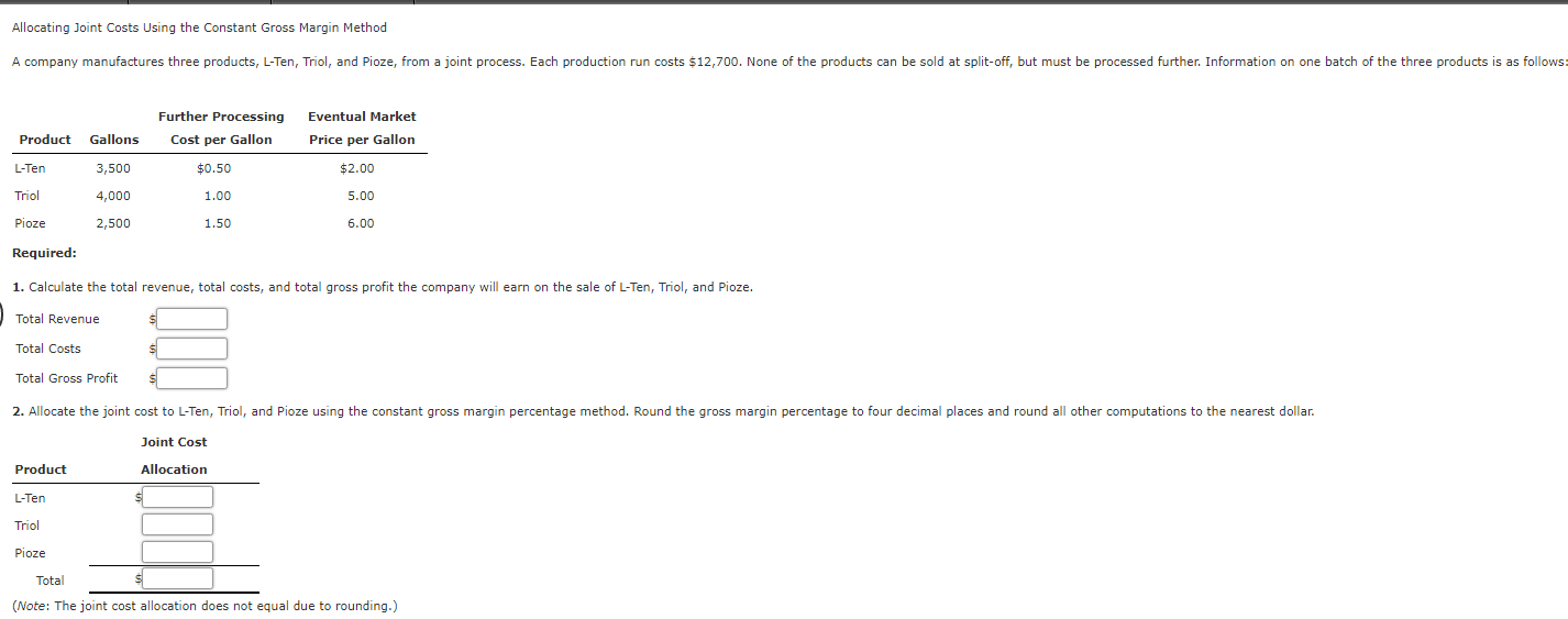 Allocating Joint Costs Using the Constant Gross Margin Method A company manufactures