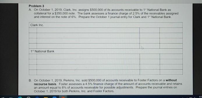 Problem 3 A. On October 1, 2019, Clark, Inc assigns $500,000
