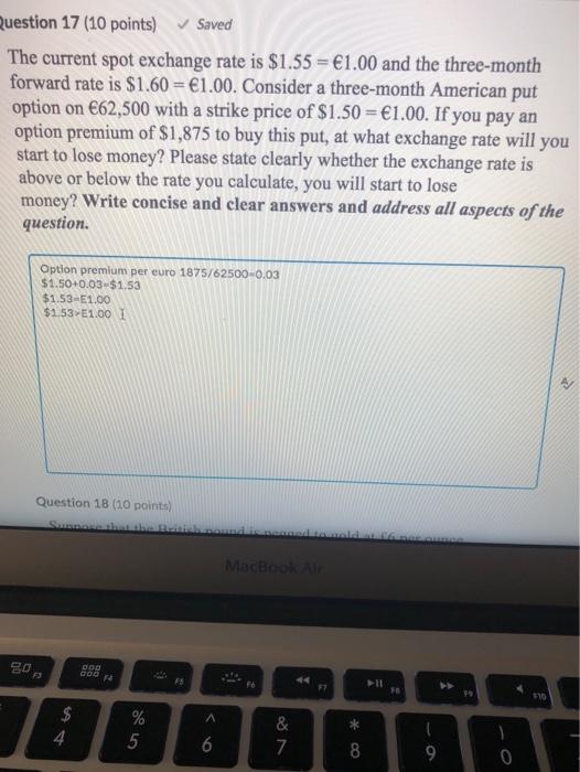  Question 17 (10 points) Saved The current spot exchange rate is