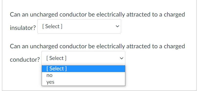 Please choose yes or no for each statement Can an uncharged conductor