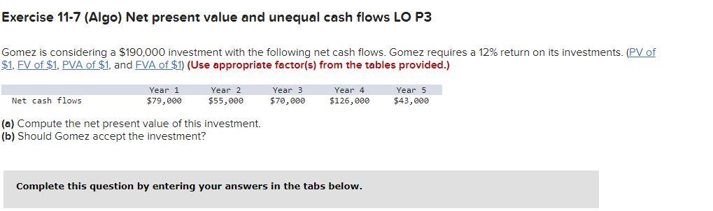 Exercise 11-7 (Algo) Net present value and unequal cash flows LO