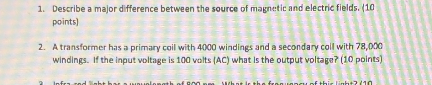 Number 2 1. Describe a major difference between the source of magnetic