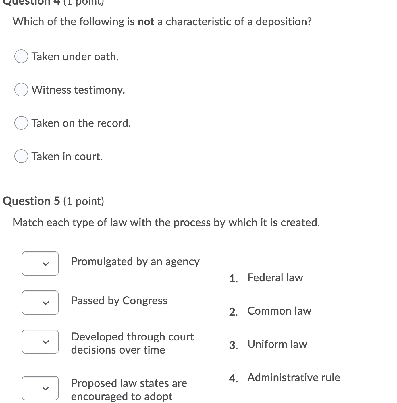 Question 1 (1 point) The difference between formal rulemaking and informal rulemaking