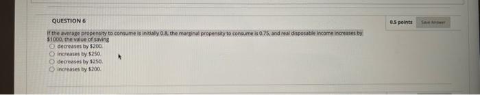  If the average propensity to consume is initially 0.8, the marginal