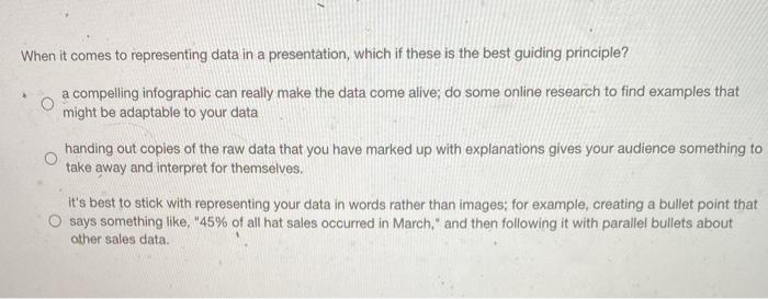  When it comes to representing data in a presentation, which if