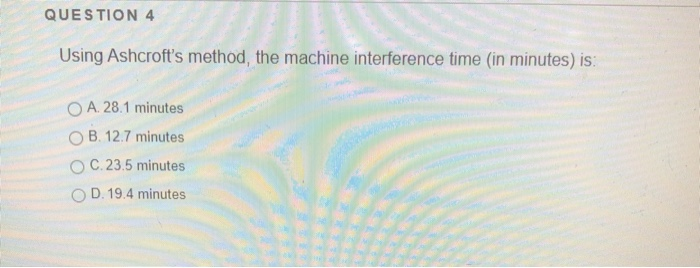 is: O A. 18.1 minutes OB. 39.4 minutes OC. 12.6 minutes OD.