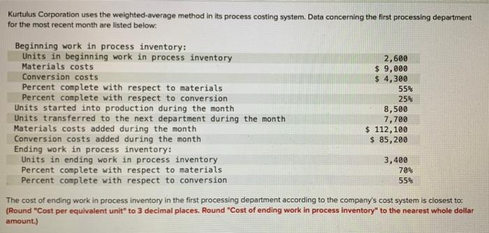  Kurtulus Corporation uses the weighted-average method in its process costing system.
