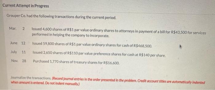  Current Attempt in Progress Grouper Co. had the following transactions during