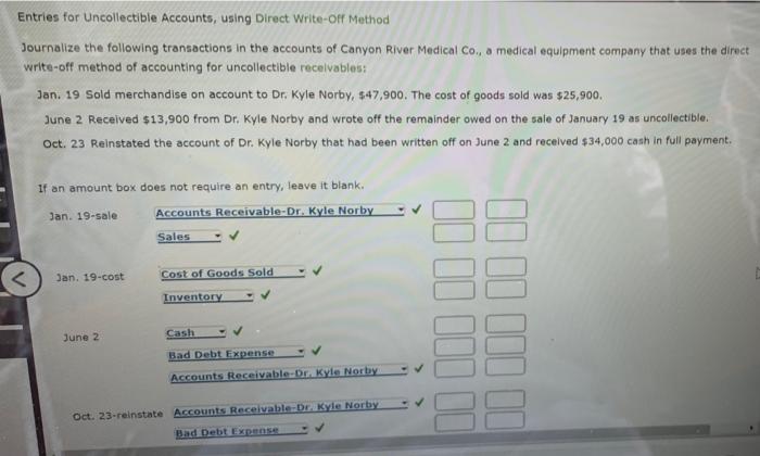 help please Entries for Uncollectible Accounts, using Direct Write-Off Method Journalize the