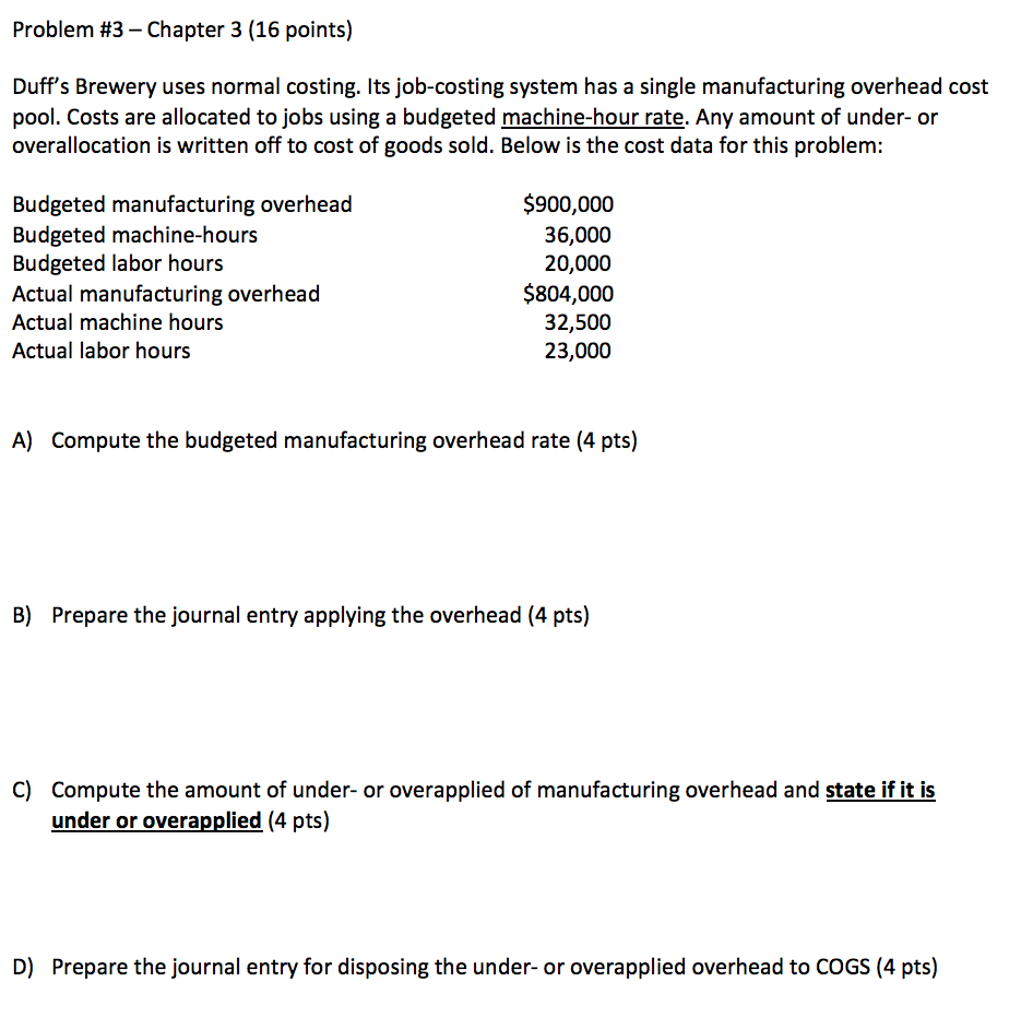  Problem #3 - Chapter 3 (16 points) Duff's Brewery uses normal