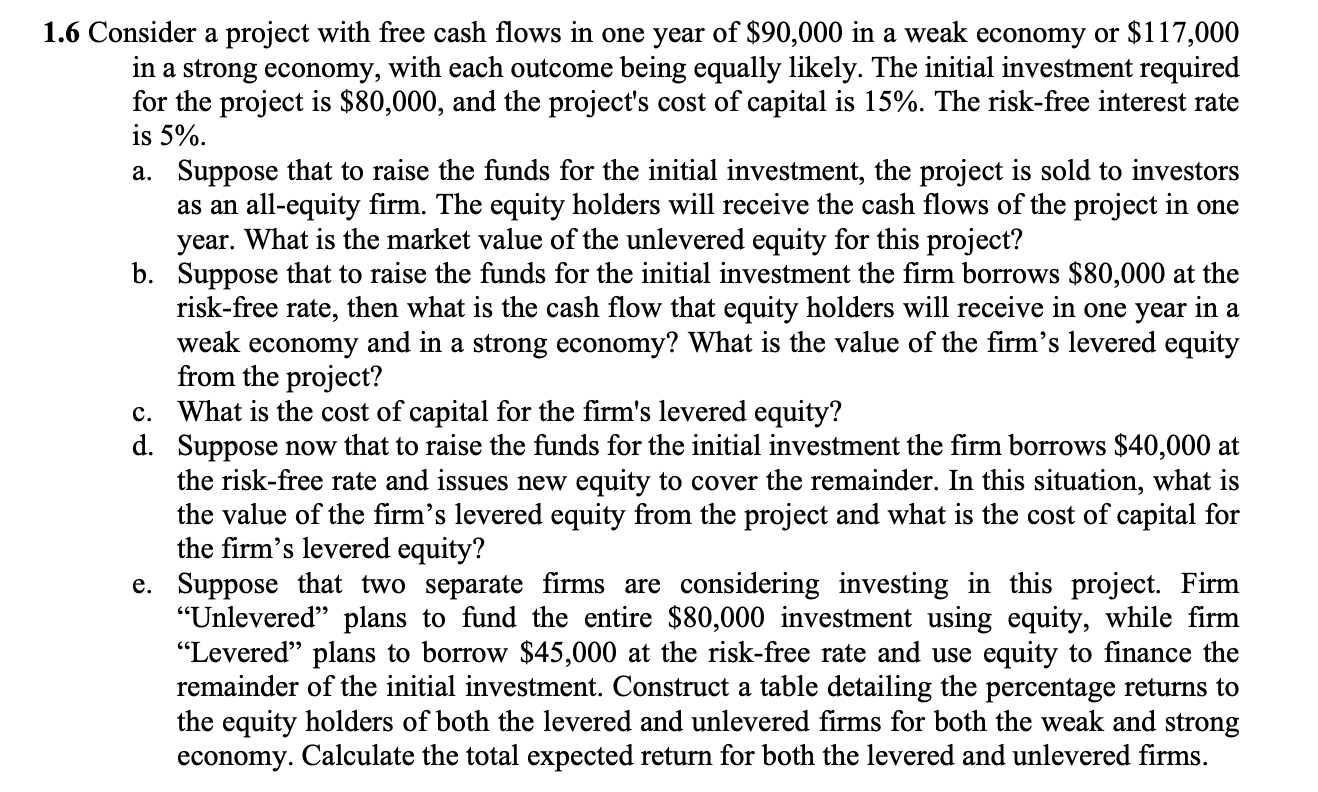  1.6 Consider a project with free cash flows in one year