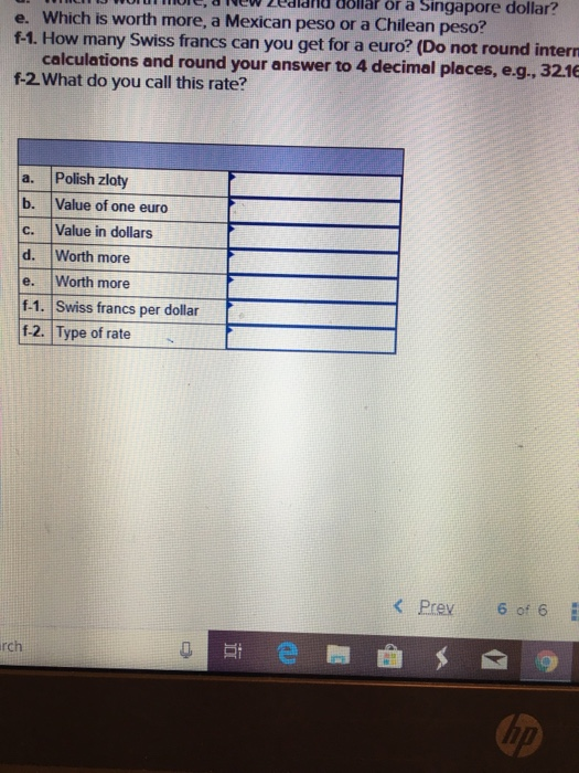 following questions. Polish Zloty Euro Mexican Peso Swiss Franc Chilean Peso New