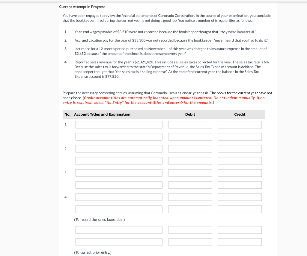  Current Attempt in Progress You have been engaged to review the