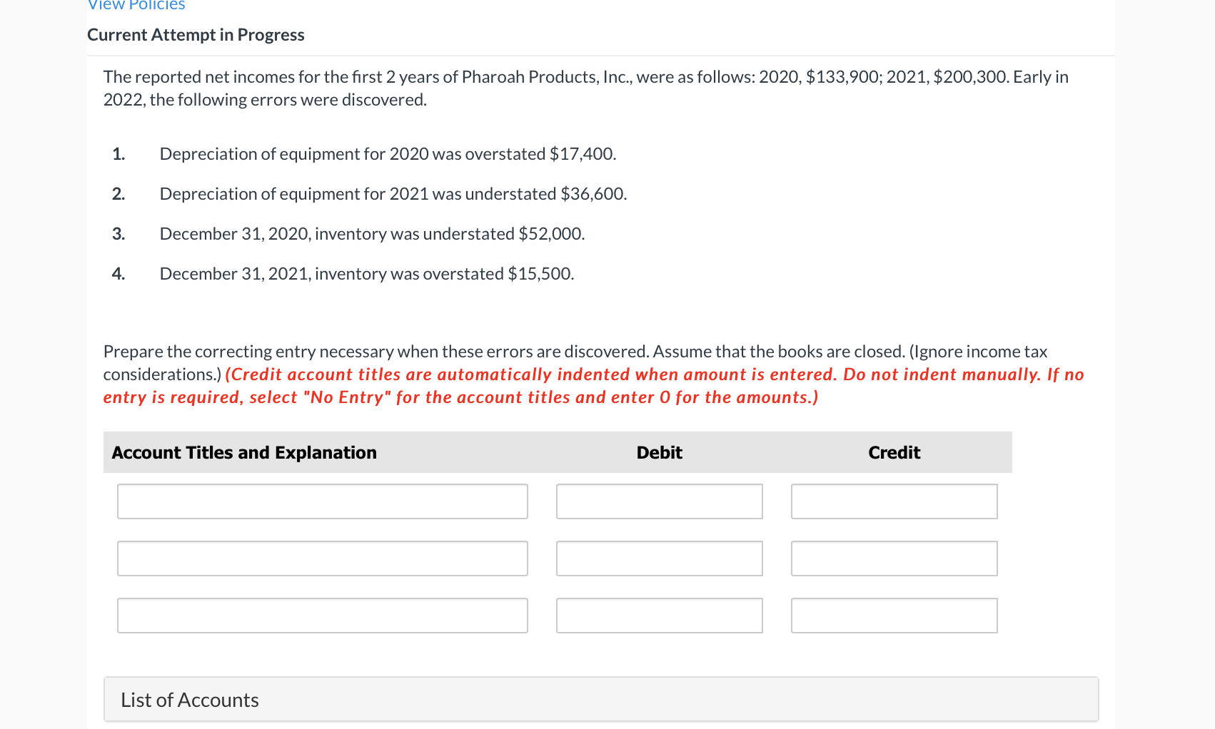 View Policies Current Attempt in Progress The reported net incomes for