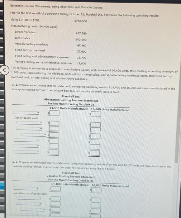  Estimated Income Statements, using Absorption and Variable Costing Prior to the
