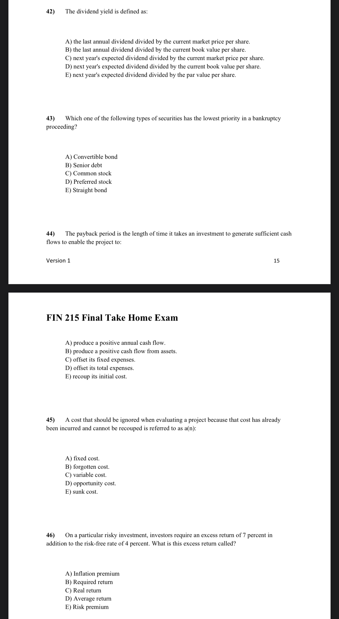  The dividend yield is defined as: A) the last annual dividend